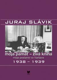 JURAJ SLÁVIK moja pamäť - živá kniha II. - 