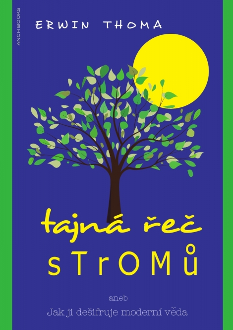 Tajná řeč stromů - Erwin Thoma