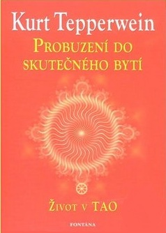 Probuzení do skutečného bytí - Život v TAO
