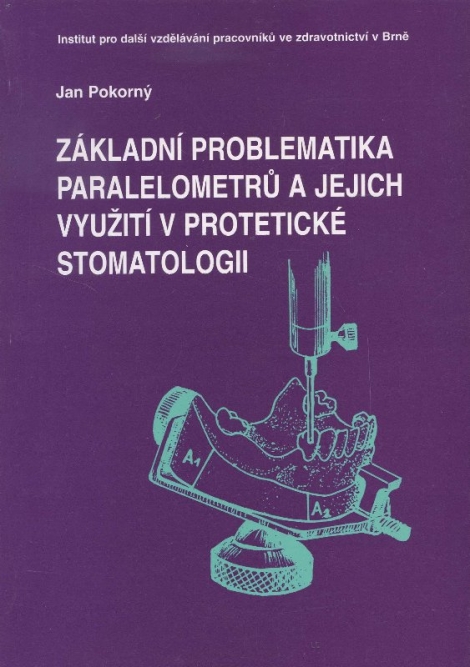 Základní problematika paralelometrů a jejich využití v protetické stomatologii - 