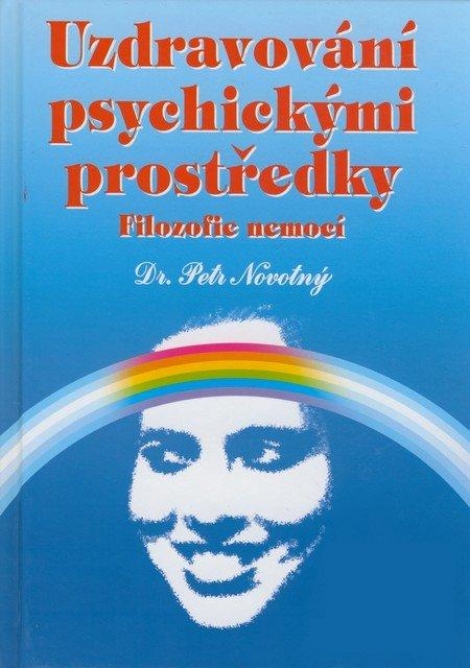 Uzdravování psychickými prostředky - Filozofie nemocí