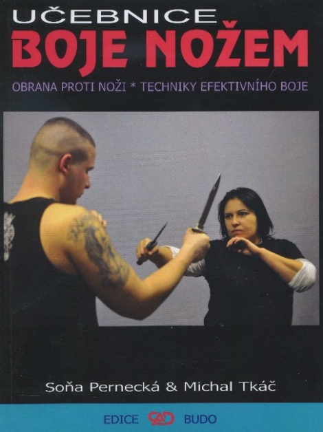 Učebnice boje nožem - obrana proti noži * techniky efektivního boje