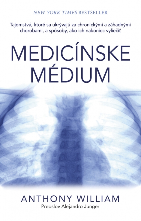 Medicínske médium - Tajomstvá, ktoré sa ukrývajú za chronickými a záhadnými chorobami, a spôsoby, ako ich nakoniec vyliečiť