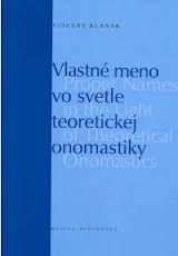 Vlastné meno vo svetle teoretickej onomastiky - 