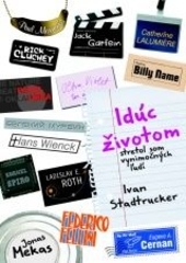 Idúc životom - stretol som výnimočných ľudí