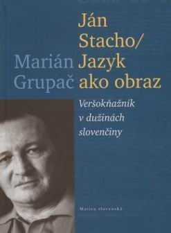 Ján Stacho / Jazyk ako obraz - Veršokňažník v dužinách slovenčiny