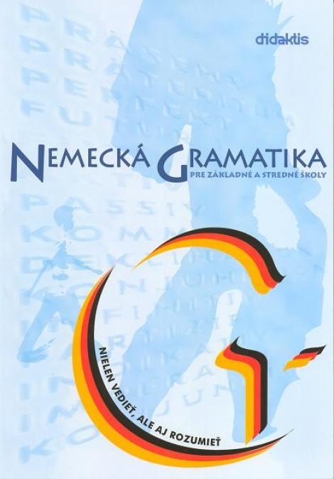 Nemecká gramatika pre základné a stredné školy - Nielen vedieť, ale aj rozumieť