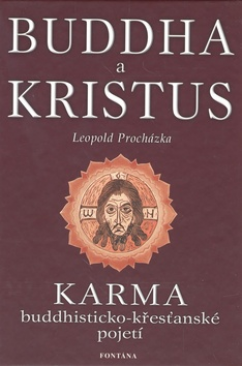 Buddha a Kristus - Karma - buddhisticko křesťanské pojetí