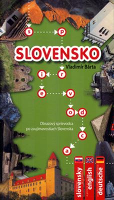 Slovensko - Sprievodca mäkká väzba - Obrazový sprievodca po zaujímavostiach Slovenska