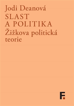 Slast a politika - Žižkova politická teorie