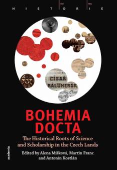 Bohemia docta - The Historical Roots of Science and Scholarschip in the Czech Lands
