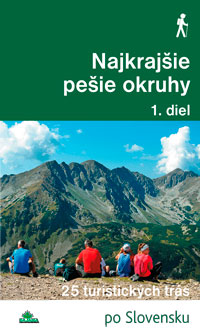 Najkrajšie pešie okruhy 1. diel (2. vydanie) - 25 turistických trás po Slovensku