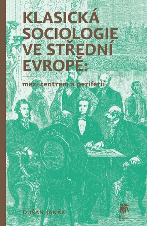 Klasická sociologie ve střední Evropě: mezi centrem a periferií - 
