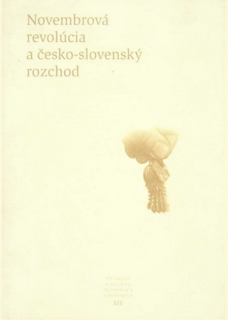Novembrová revolúcia a česko-slovenský rozchod - Pramene k dejinám Slovenska a Slovákov XIV.