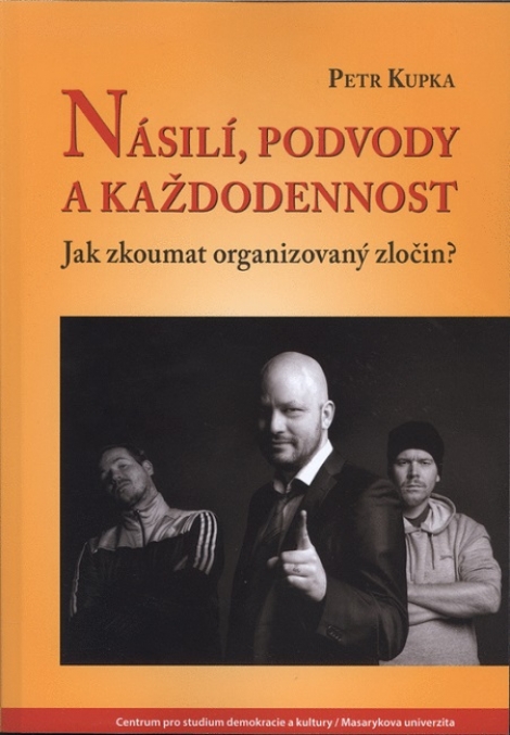Násilí, podvody a každodennost - Jak zkoumat organizovaný zločin?