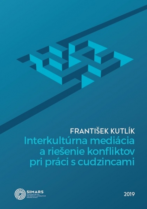 Interkultúrna mediácia a riešenie konfliktov pri práci s cudzincami - František Kutlík