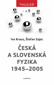 Česká a slovenská fyzika 1945-2005 - 