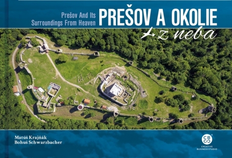 Prešov a okolie z neba - Prešov and Its Surroundings From Heaven