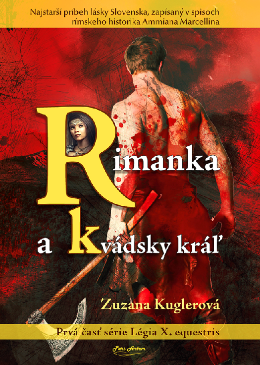 Rimanka a kvádsky kráľ - Légia X. equestris 1. časť - Zuzana Kuglerová