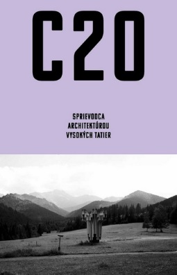 C20: Sprievodca architektúrou Vysokých Tatier - 