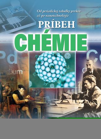 Príbeh chémie - Od periodickej tabuľky prvkov až po nanotechnológie