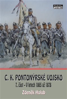 C.K. Pionýrské vojsko - 7. část - V letech 1865 až 1878