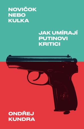 Novičok nebo kulka: Jak umírají Putinovi kritici - 