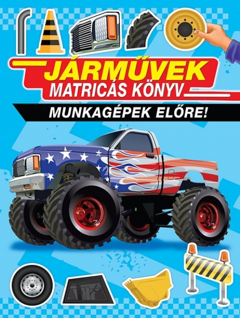 Járművek matricás könyv - Munkagépek előre!
