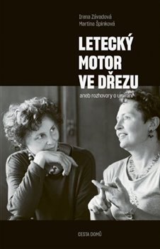 Letecký motor ve dřezu - Martina Špinková, Irena Závadová