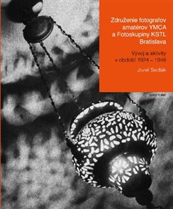 Združenie fotografov amatérov YMCA a Fotoskupiny KSTL Bratislava (2x kniha) - Jozef Sedlák