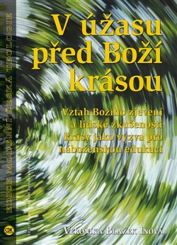 V úžasu před Boží krásou - Vztah Božího zjevení a lidské zkušenosti krásy jako výzva pro náboženskou edukaci