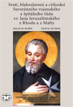 Svatí, blahoslavení a ctihodní Suverénního vojenského a špitálního řádu sv. Jana Jeruzalémského z Rh - 