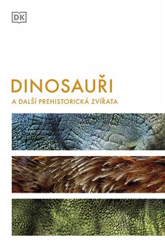 Dinosauři a další prehistorická zvířata - a další prehistorická zvířata