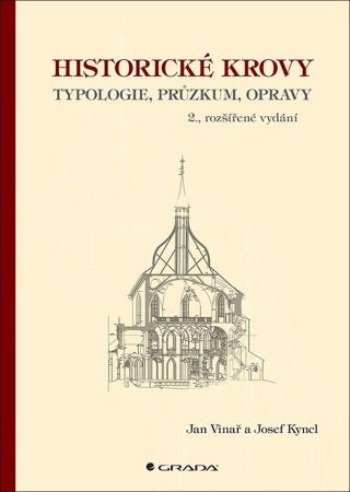 Historické krovy (2. rozšířené vydání) - Typologie, průzkum, opravy