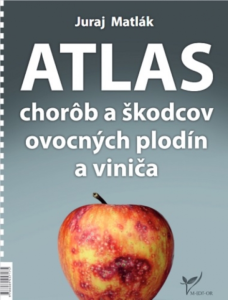 Atlas chorôb a škodcov ovocných plodín a viniča (6.vydanie) - Juraj Matlák