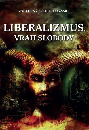 Liberalizmus - vrah slobody - 