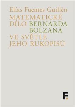 Matematické dílo Bernarda Bolzana ve světle jeho rukopisů - 