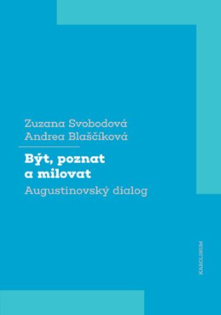 Být, poznat a milovat - Augustinovský dialog