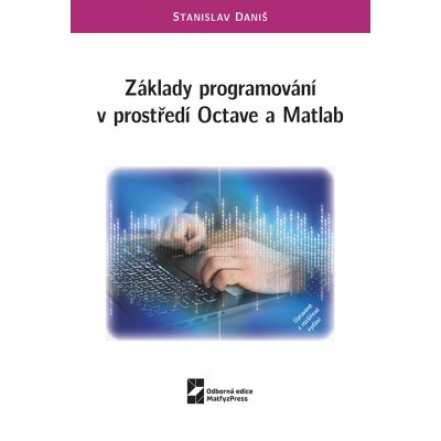 Základy programování v prostředí Octave a Matlab - 2. upravené a rozšířené vydání