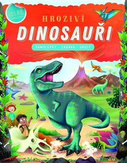 Hroziví dinosauři - Samolepky, zábava, úkoly