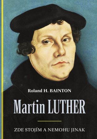 Martin Luther - Zde stojím a nemohu jinak - 