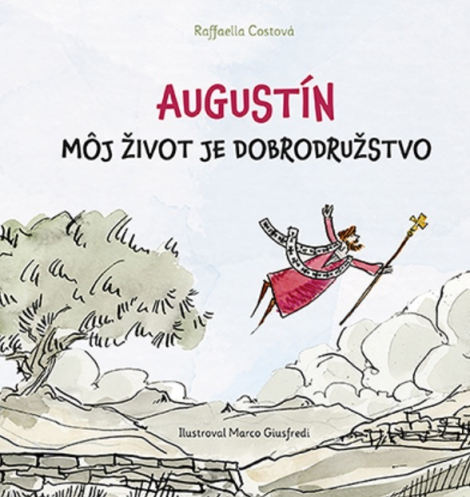 Augustín - Môj život je dobrodružstvo - 