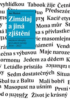 Zimálaj a jiná zjištění - Jazykové sloupky pro Lidové noviny 2016 - 2023