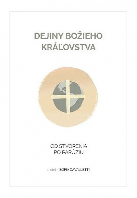 Dejiny Božieho kráľovstva - Od stvorenia po parúziu
