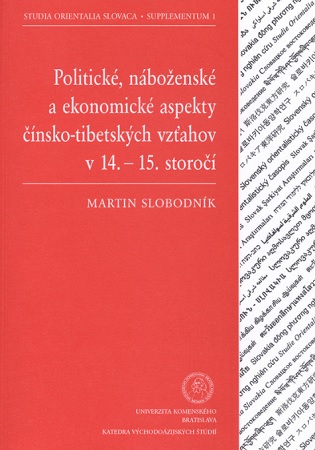 Politické, náboženské a ekonomické aspekty čínsko-tibetských vzťahov v 14. - 15. storočí - 