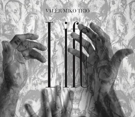 Valér Miko Trio:  Life - CD