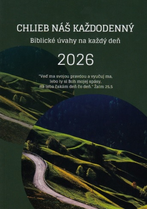 Chlieb náš každodenný 2026 - Biblické úvahy na každý deň