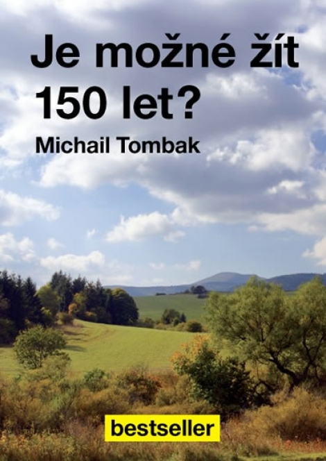 Je možné žít 150 let? - Michael Tombak