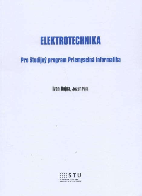 Elektrotechnika - Pre študijný program Priemyselná informatika