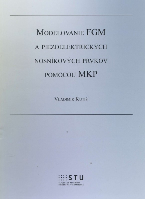 Modelovanie FGM a piezoelektrických nosníkových prvkov pomocou MKP - Vladimír Kutiš